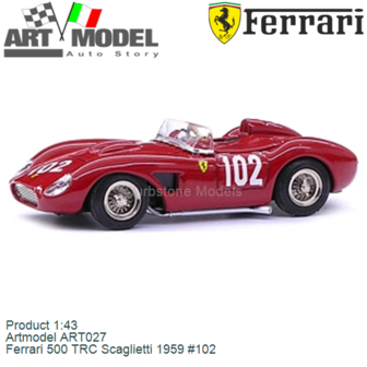 Product 1:43 | Artmodel ART027 | Ferrari 500 TRC Scaglietti 1959 #102