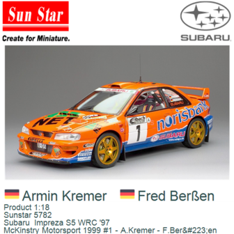 Product 1:18 | Sunstar 5782 | Subaru  Impreza S5 WRC '97 | McKinstry Motorsport 1999 #1 - A.Kremer - F.Ber&amp;#223;en