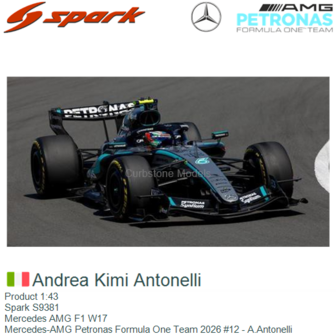 Product 1:43 | Spark S9381 | Mercedes AMG F1 W17 | Mercedes-AMG Petronas Formula One Team 2026 #12 - A.Antonelli
