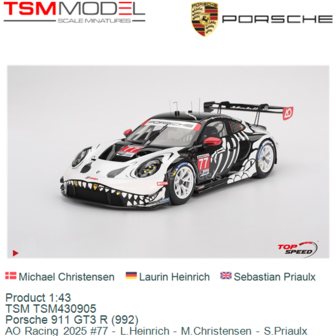 Product 1:43 | TSM TSM430905 | Porsche 911 GT3 R (992) | AO Racing 2025 #77 - L.Heinrich - M.Christensen - S.Priaulx