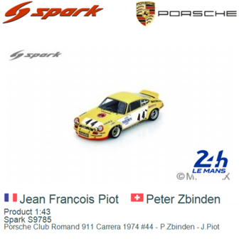 Product 1:43 | Spark S9785 | Porsche Club Romand 911 Carrera 1974 #44 - P.Zbinden - J.Piot