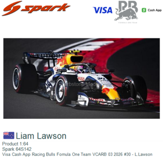 Product 1:64 | Spark 64S142 | Visa Cash App Racing Bulls Fomula One Team VCARB 03 2026 #30 - L.Lawson