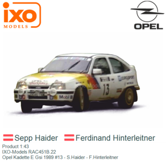 Product 1:43 | IXO-Models RAC451B.22 | Opel Kadette E Gsi 1989 #13 - S.Haider - F.Hinterleitner