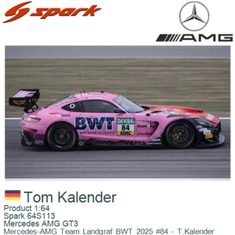 Product 1:64 | Spark 64S113 | Mercedes AMG GT3 | Mercedes-AMG Team Landgraf BWT 2025 #84 - T.Kalender