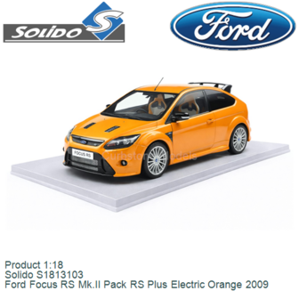 Product 1:18 | Solido S1813103 | Ford Focus RS Mk.II Pack RS Plus Electric Orange 2009