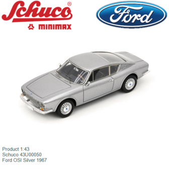 Product 1:43 | Schuco 43U00050 | Ford OSI Silver 1967