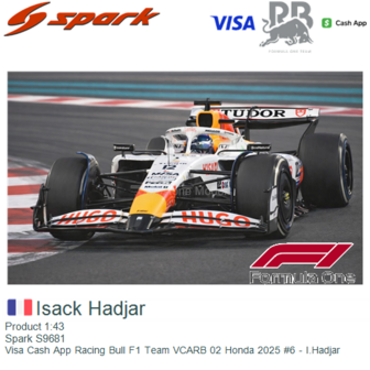 Product 1:43 | Spark S9681 | Visa Cash App Racing Bull F1 Team VCARB 02 Honda 2025 #6 - I.Hadjar