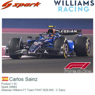 Product 1:43 | Spark S9683 | Atlassian Williams F1 Team FW47 2025 #55 - C.Sainz