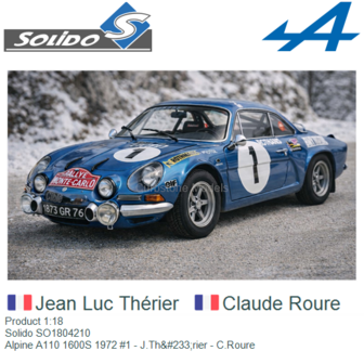 Product 1:18 | Solido SO1804210 | Alpine A110 1600S 1972 #1 - J.Th&amp;#233;rier - C.Roure