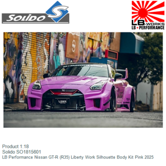 Product 1:18 | Solido SO1815601 | LB Performance Nissan GT-R (R35) Liberty Work Silhouette Body Kit Pink 2025