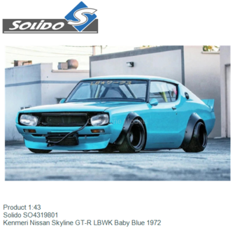Product 1:43 | Solido SO4319801 | Kenmeri Nissan Skyline GT-R LBWK Baby Blue 1972