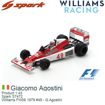 Product 1:43 | Spark S7472 | Williams FW06 1979 #49 - G.Agostini
