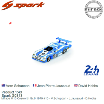 Product 1:43 | Spark S0313 | Mirage M10 Cosworth Gr.6 1979 #10 - V.Schuppan - J.Jaussaud - D.Hobbs
