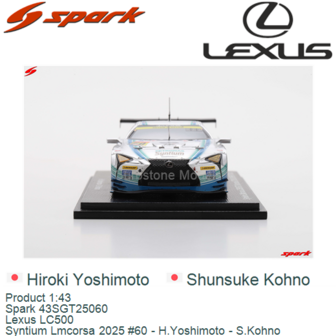 Product 1:43 | Spark 43SGT25060 | Lexus LC500 | Syntium Lmcorsa 2025 #60 - H.Yoshimoto - S.Kohno
