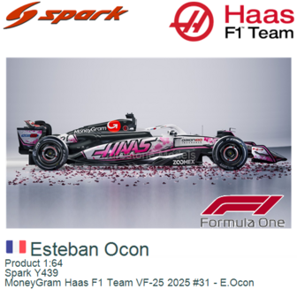 Product 1:64 | Spark Y439 | MoneyGram Haas F1 Team VF-25 2025 #31 - E.Ocon