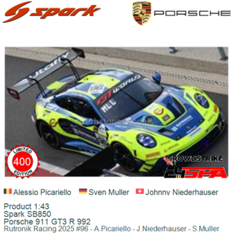 Product 1:43 | Spark SB850 | Porsche 911 GT3 R 992 | Rutronik Racing 2025 #96 - A.Picariello - J.Niederhauser - S.Muller