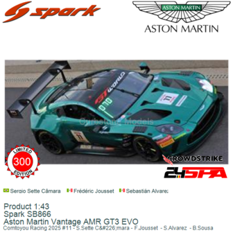 Product 1:43 | Spark SB866 | Aston Martin Vantage AMR GT3 EVO | Comtoyou Racing 2025 #11 - S.Sette C&amp;#226;mara - F.Jousset 