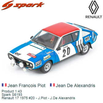 Product 1:43 | Spark S6193 | Renault 17 1975 #20 - J.Piot - J.De Alexandris