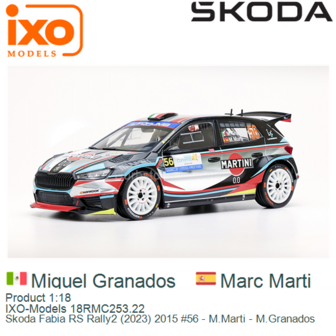 Product 1:18 | IXO-Models 18RMC253.22 | Skoda Fabia RS Rally2 (2023) 2015 #56 - M.Marti - M.Granados