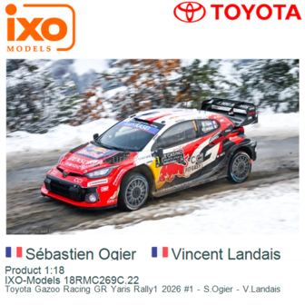 Product 1:18 | IXO-Models 18RMC269C.22 | Toyota Gazoo Racing GR Yaris Rally1 2026 #1 - S.Ogier - V.Landais