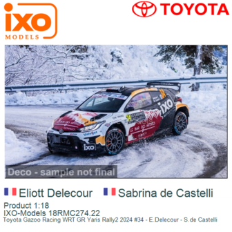 Product 1:18 | IXO-Models 18RMC274.22 | Toyota Gazoo Racing WRT GR Yaris Rally2 2024 #34 - E.Delecour - S.de Castelli