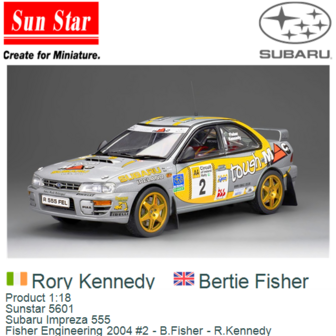Product 1:18 | Sunstar 5601 | Subaru Impreza 555 | Fisher Engineering 2004 #2 - B.Fisher - R.Kennedy