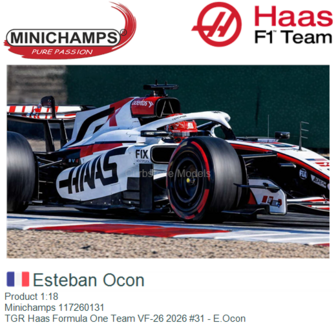 Product 1:18 | Minichamps 117260131 | TGR Haas Formula One Team VF-26 2026 #31 - E.Ocon