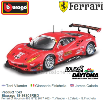 Product 1:43 | Bburago 18-36301RED | Ferrari of Houston 488 GTE 2017 #62 - T.Vilander - J.Calado - G.Fisichella