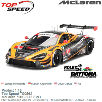 Product 1:18 | Top Speed TS0562 | McLaren 720S GT3 EVO | Pfaff Motorsport 2024 #9 - J.Hinchcliffe  - M.Kirchh&amp;#246;fer - O.