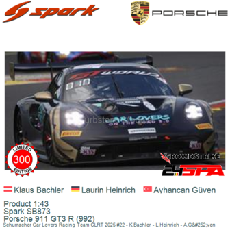 Product 1:43 | Spark SB873 | Porsche 911 GT3 R (992) | Schumacher Car Lovers Racing Team CLRT 2025 #22 - K.Bachler - L.Heinrich