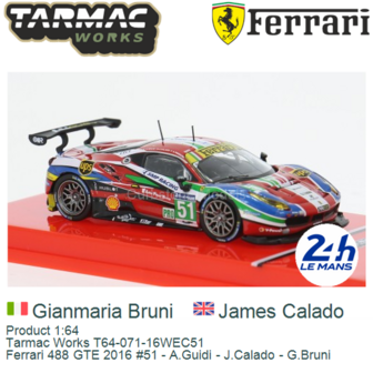 Product 1:64 | Tarmac Works T64-071-16WEC51 | Ferrari 488 GTE 2016 #51 - A.Guidi - J.Calado - G.Bruni