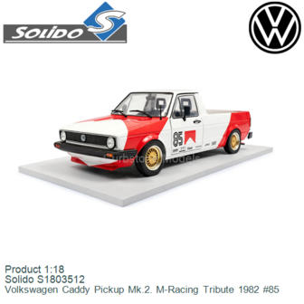 Product 1:18 | Solido S1803512 | Volkswagen Caddy Pickup Mk.2. M-Racing Tribute 1982 #85