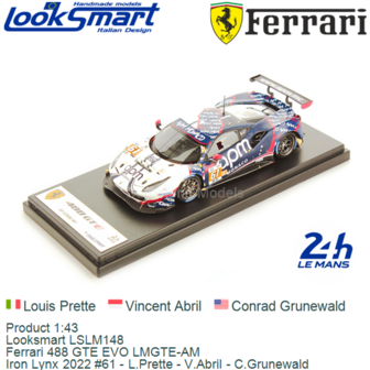 Product 1:43 | Looksmart LSLM148 | Ferrari 488 GTE EVO LMGTE-AM | Iron Lynx 2022 #61 - L.Prette - V.Abril - C.Grunewald