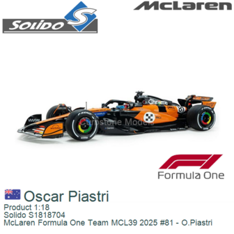 Product 1:18 | Solido S1818704 | McLaren Formula One Team MCL39 2025 #81 - O.Piastri