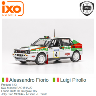 Product 1:43 | IXO-Models RAC454A.22 | Lancia Delta HF Integrale 16V | Jolly Club 1989 #4 - A.Fiorio - L.Pirollo