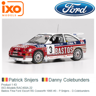 Product 1:43 | IXO-Models RAC450A.22 | Bastos Fina Ford Escort RS Cosworth 1995 #3 - P.Snijers - D.Colebunders