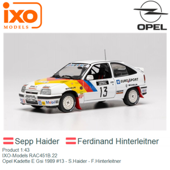 Product 1:43 | IXO-Models RAC451B.22 | Opel Kadette E Gsi 1989 #13 - S.Haider - F.Hinterleitner