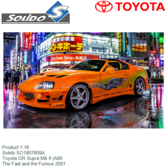 Product 1:18 | Solido SO1807609A | Toyota GR Supra Mk.4 (A80 | The Fast and the Furious 2001