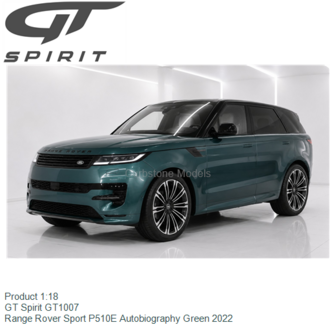 Product 1:18 | GT Spirit GT1007 | Range Rover Sport P510E Autobiography Green 2022
