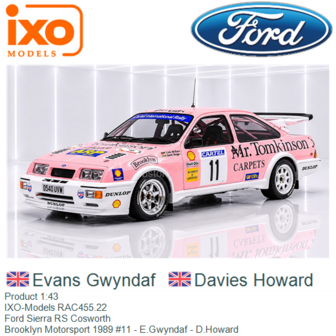 Product 1:43 | IXO-Models RAC455.22 | Ford Sierra RS Cosworth | Brooklyn Motorsport 1989 #11 - E.Gwyndaf - D.Howard