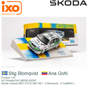 Product 1:43 | IXO-Models RAC465SB-002SP | Skoda Octavia WRC EVO2 2001 #21 - S.Blomqvist - A.Go&amp;#241;i 