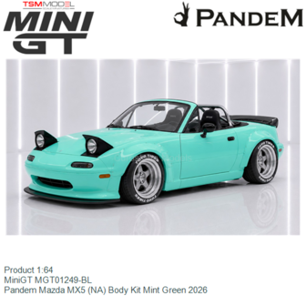 Product 1:64 | MiniGT MGT01249-BL | Pandem Mazda MX5 (NA) Body Kit Mint Green 2026