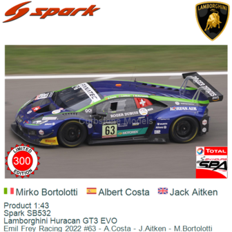 Product 1:43 | Spark SB532 | Lamborghini Huracan GT3 EVO | Emil Frey Racing 2022 #63 - A.Costa - J.Aitken - M.Bortolotti