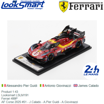 Product 1:43 | Looksmart LSLM191 | Ferrari 499P | AF Corse 2025 #51 - J.Calado - A.Pier Guidi - A.Giovinazzi