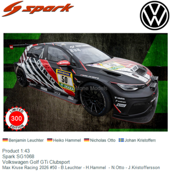 Product 1:43 | Spark SG1068 | Volkswagen Golf GTi Clubsport | Max Kruse Racing 2026 #50 - B.Leuchter - H.Hammel  - N.Otto - J.K
