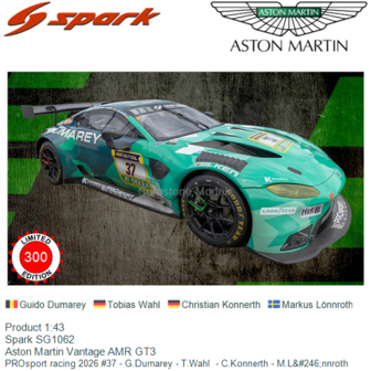 Product 1:43 | Spark SG1062 | Aston Martin Vantage AMR GT3 | PROsport racing 2026 #37 - G.Dumarey - T.Wahl  - C.Konnerth - M.L&amp;