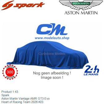 Product 1:43 | Spark  | Aston Martin Vantage AMR GT3 Evo | Heart of Racing Team 2026 #23