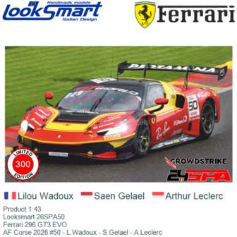 Product 1:43 | Looksmart 26SPA50 | Ferrari 296 GT3 EVO | AF Corse 2026 #50 - L.Wadoux - S.Gelael - A.Leclerc