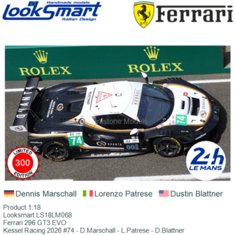 Product 1:18 | Looksmart LS18LM068 | Ferrari 296 GT3 EVO | Kessel Racing 2026 #74 - D.Marschall - L.Patrese - D.Blattner