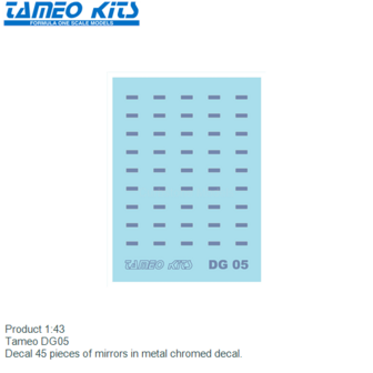 Product 1:43 | Tameo DG05 | Decal 45 pieces of mirrors in metal chromed decal.